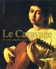 Le Caravage et les Caravagesques