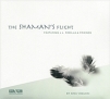 Sina Vodjani. The Shaman's Flight