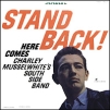 Charlie Musselwhite. Stand Back! Limited Edition (LP)