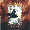 Entwine. Gone